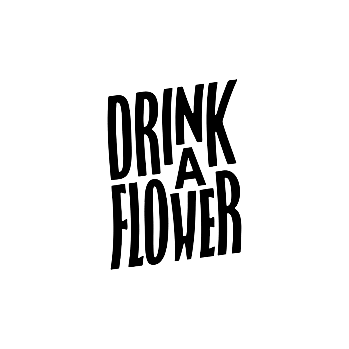 Drink a Flower